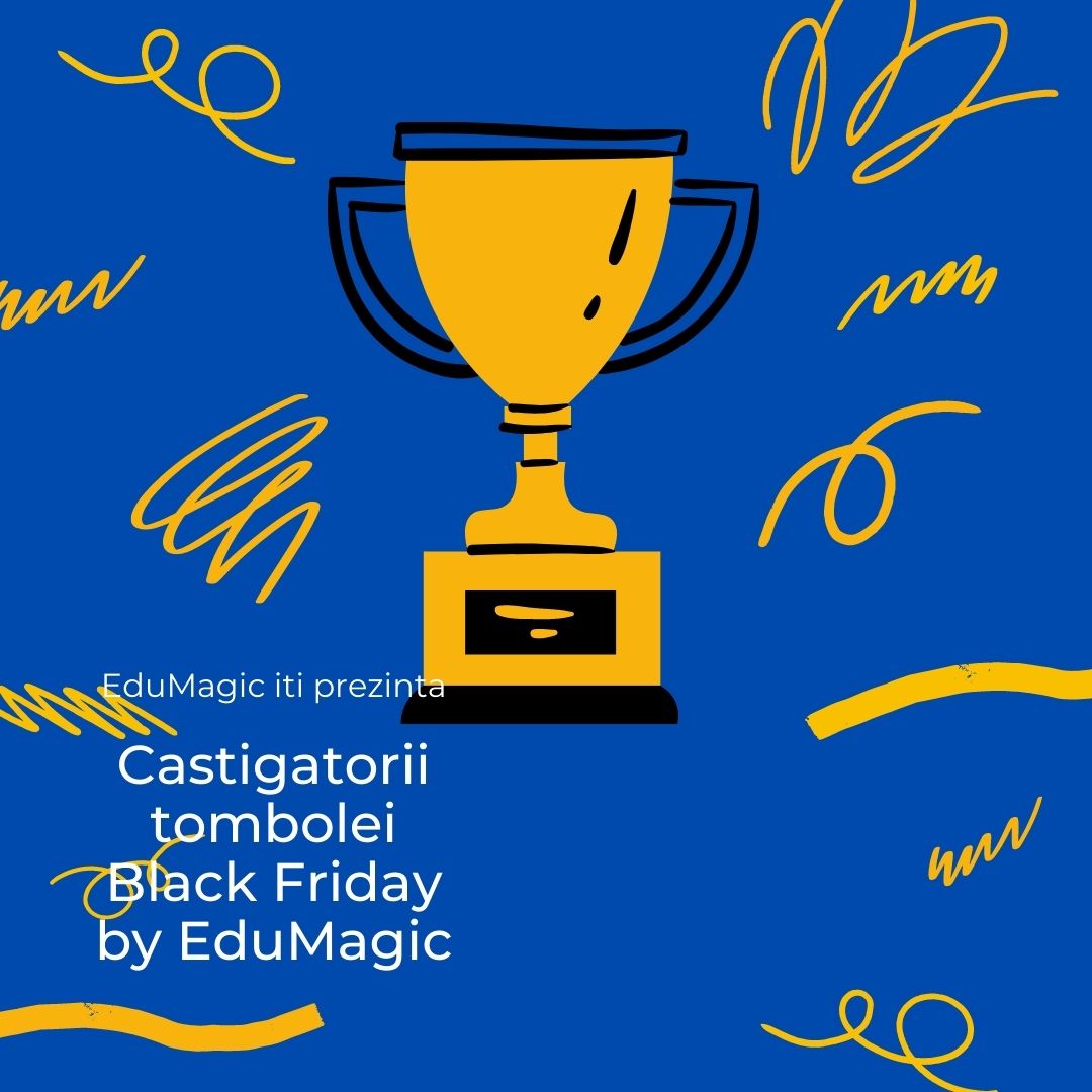 Castigatorii tombolei Black Friday by EduMagic
